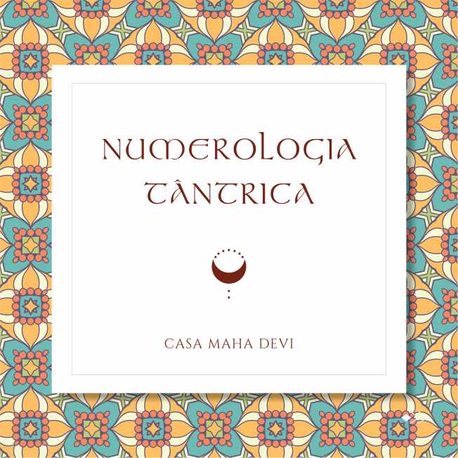 Numerologia Tântrica — Casa Maha Devi